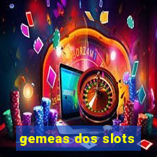 gemeas dos slots